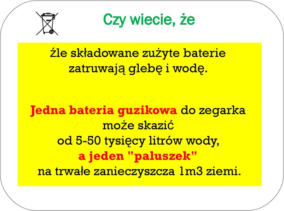 Jedna bateria guzikowa do zegarka może skazić od