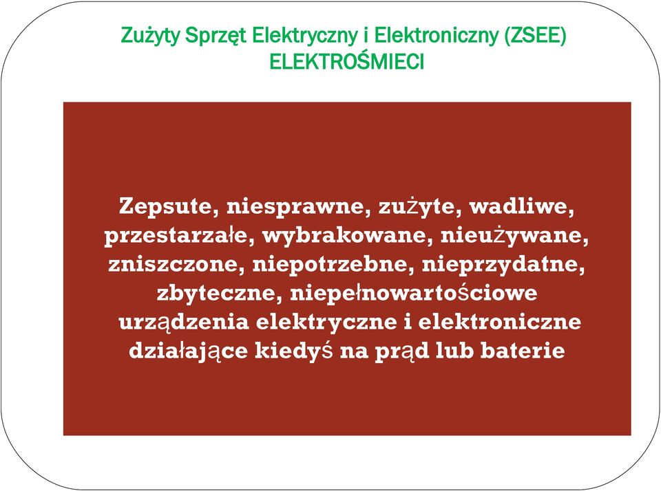 zniszczone, niepotrzebne, nieprzydatne, zbyteczne, niepełnowartościowe