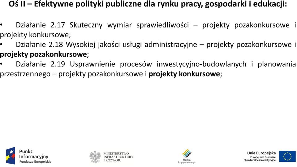 18 Wysokiej jakości usługi administracyjne projekty pozakonkursowe i projekty pozakonkursowe;