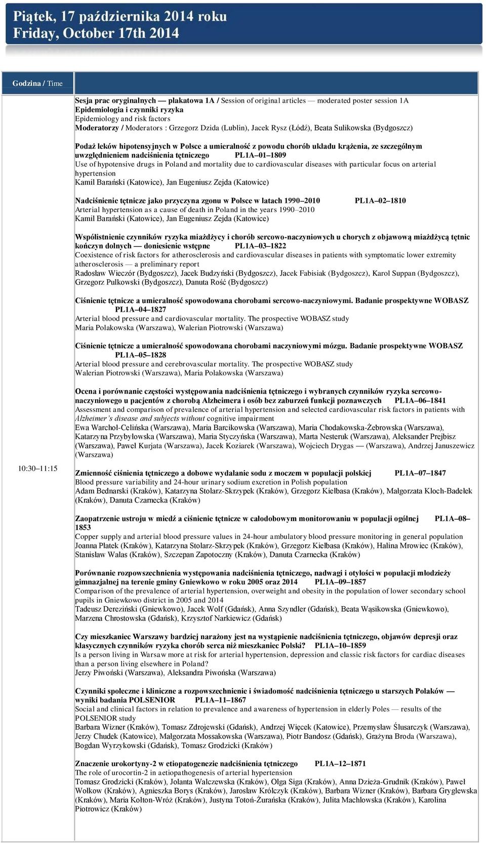 tętniczego PL1A 01 1809 Use of hypotensive drugs in Poland and mortality due to cardiovascular diseases with particular focus on arterial Kamil Barański (Katowice), Jan Eugeniusz Zejda (Katowice)