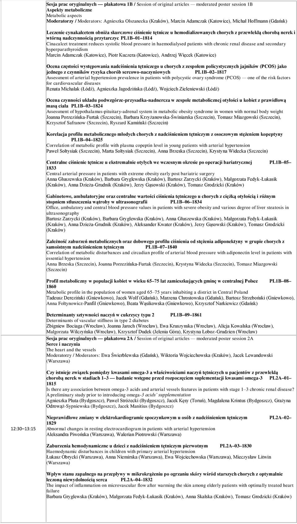 01 1814 Cinacalcet treatment reduces systolic blood pressure in haemodialysed patients with chronic renal disease and secondary hyperparathyroidism Marcin Adamczak (Katowice), Piotr Kuczera