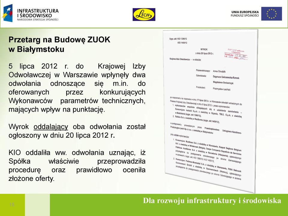 do oferowanych przez konkurujących Wykonawców parametrów technicznych, mających wpływ na punktację.