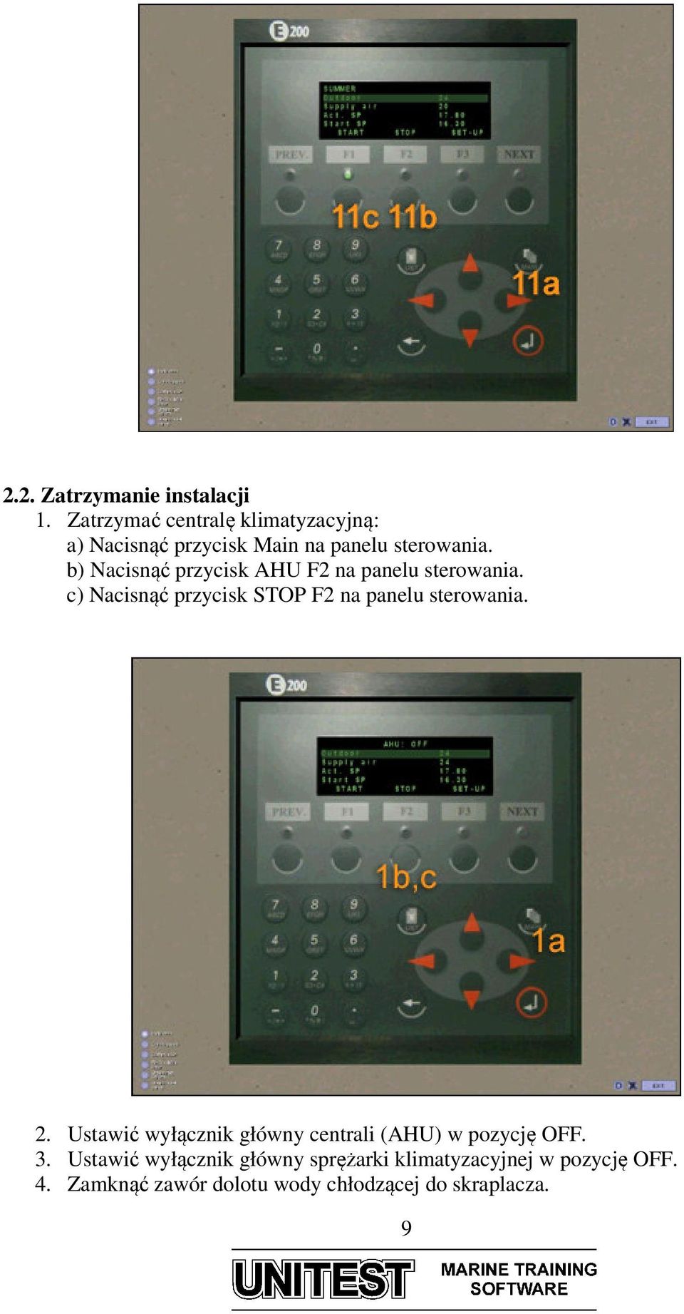 b) Nacisnąć przycisk AHU F2 na panelu sterowania. c) Nacisnąć przycisk STOP F2 na panelu sterowania.