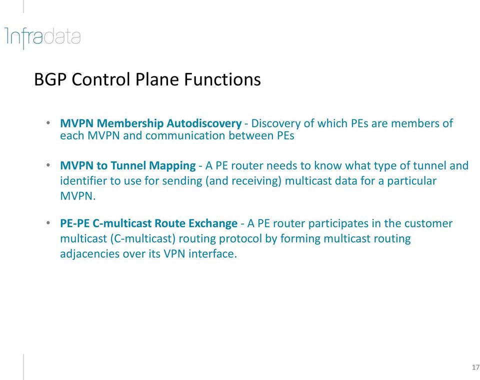 for sending (and receiving) multicast data for a particular MVPN.