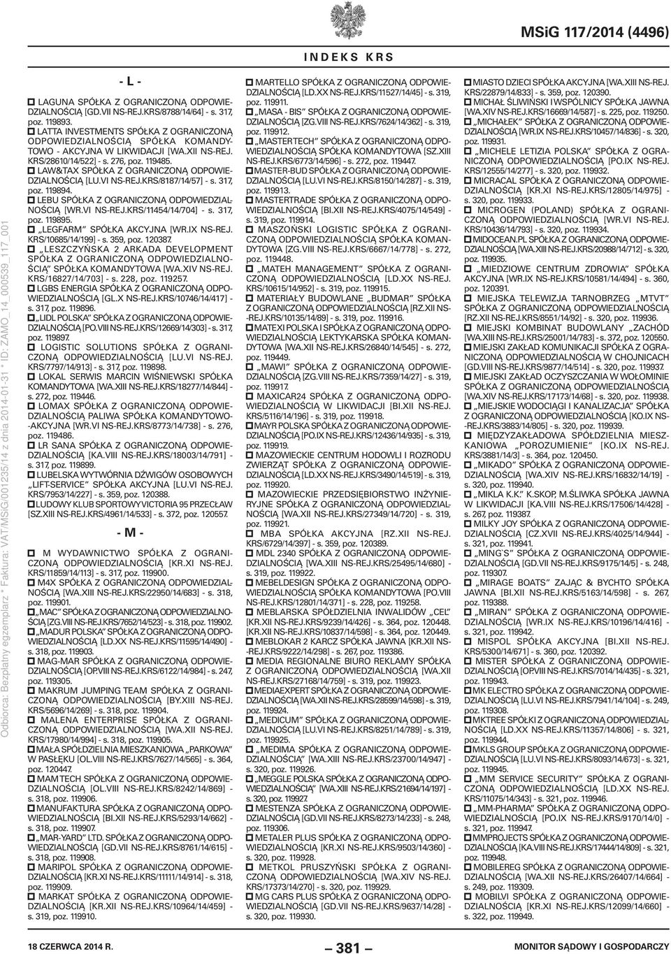 LAW&TAX SPÓŁKA Z OGRANICZONĄ ODPOWIE- DZIALNOŚCIĄ [LU.VI NS-REJ.KRS/8187/14/57] - s. 317, poz. 119894. LEBU SPÓŁKA Z OGRANICZONĄ ODPOWIEDZIAL- NOŚCIĄ [WR.VI NS-REJ.KRS/11454/14/704] - s. 317, poz. 119895.