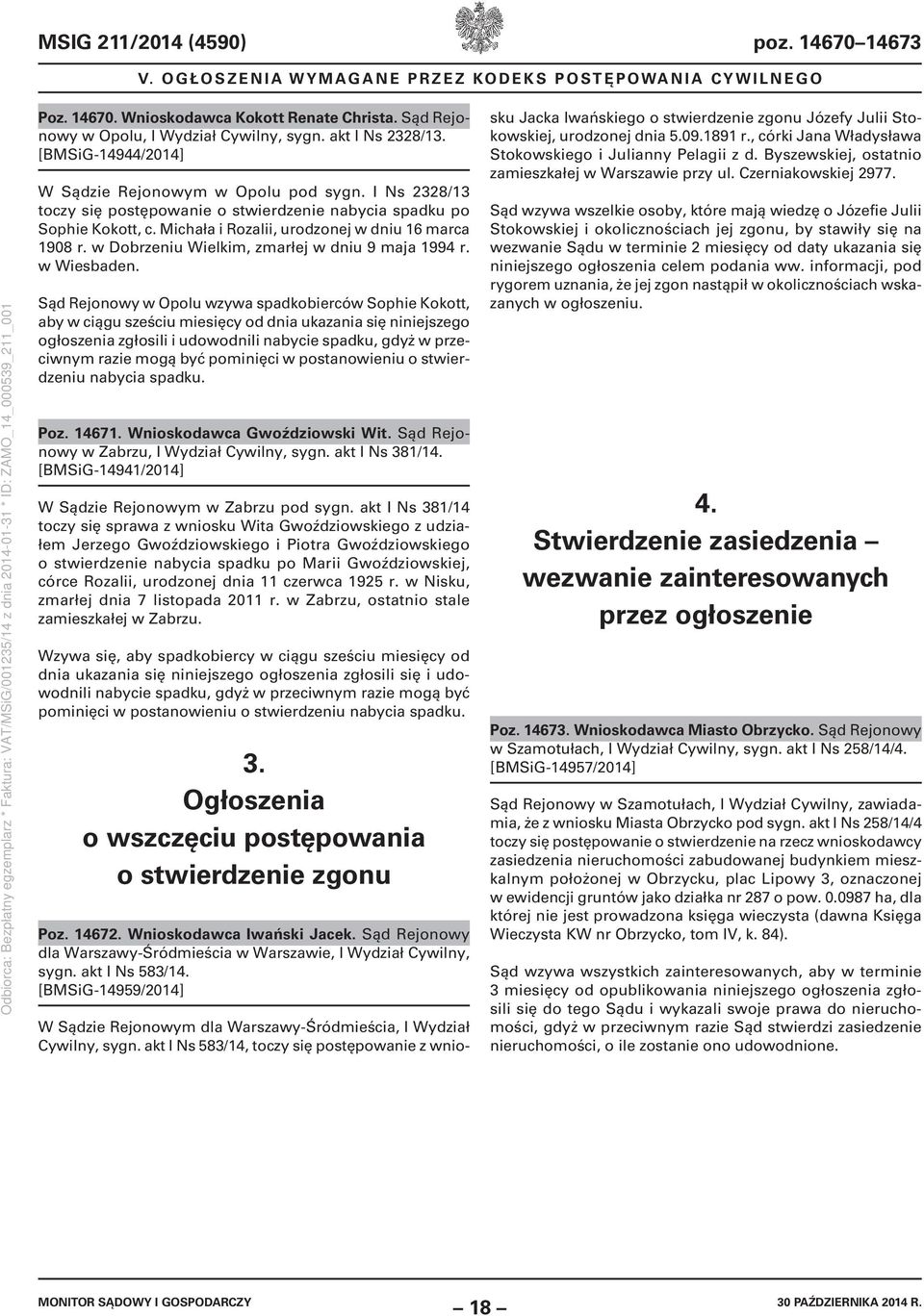 Michała i Rozalii, urodzonej w dniu 16 marca 1908 r. w Dobrzeniu Wielkim, zmarłej w dniu 9 maja 1994 r. w Wiesbaden.