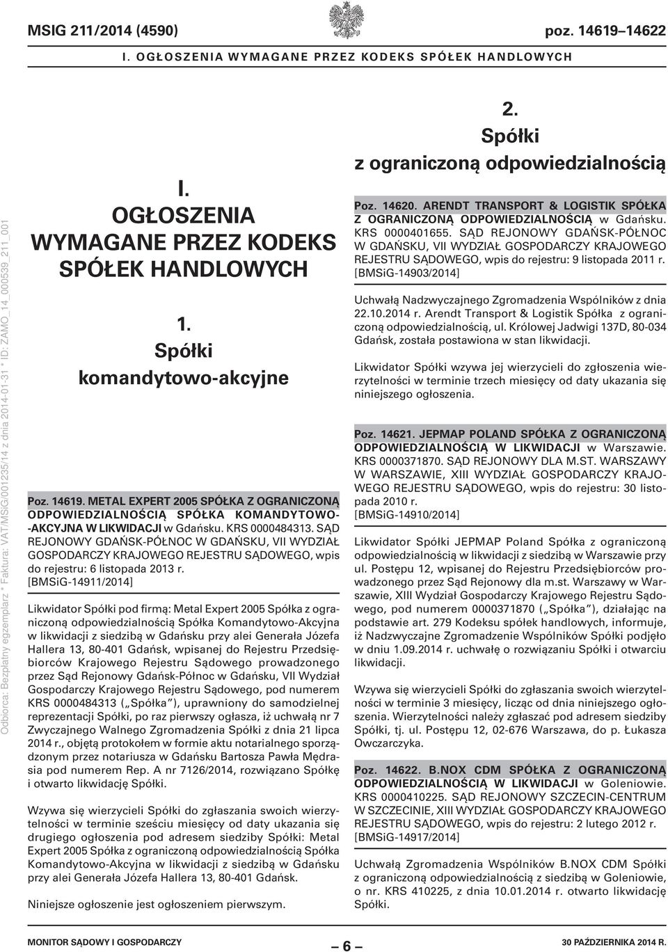 [BMSiG-14911/2014] Likwidator Spółki pod firmą: Metal Expert 2005 Spółka z ograniczoną odpowiedzialnością Spółka Komandytowo-Akcyjna w likwidacji z siedzibą w Gdańsku przy alei Generała Józefa