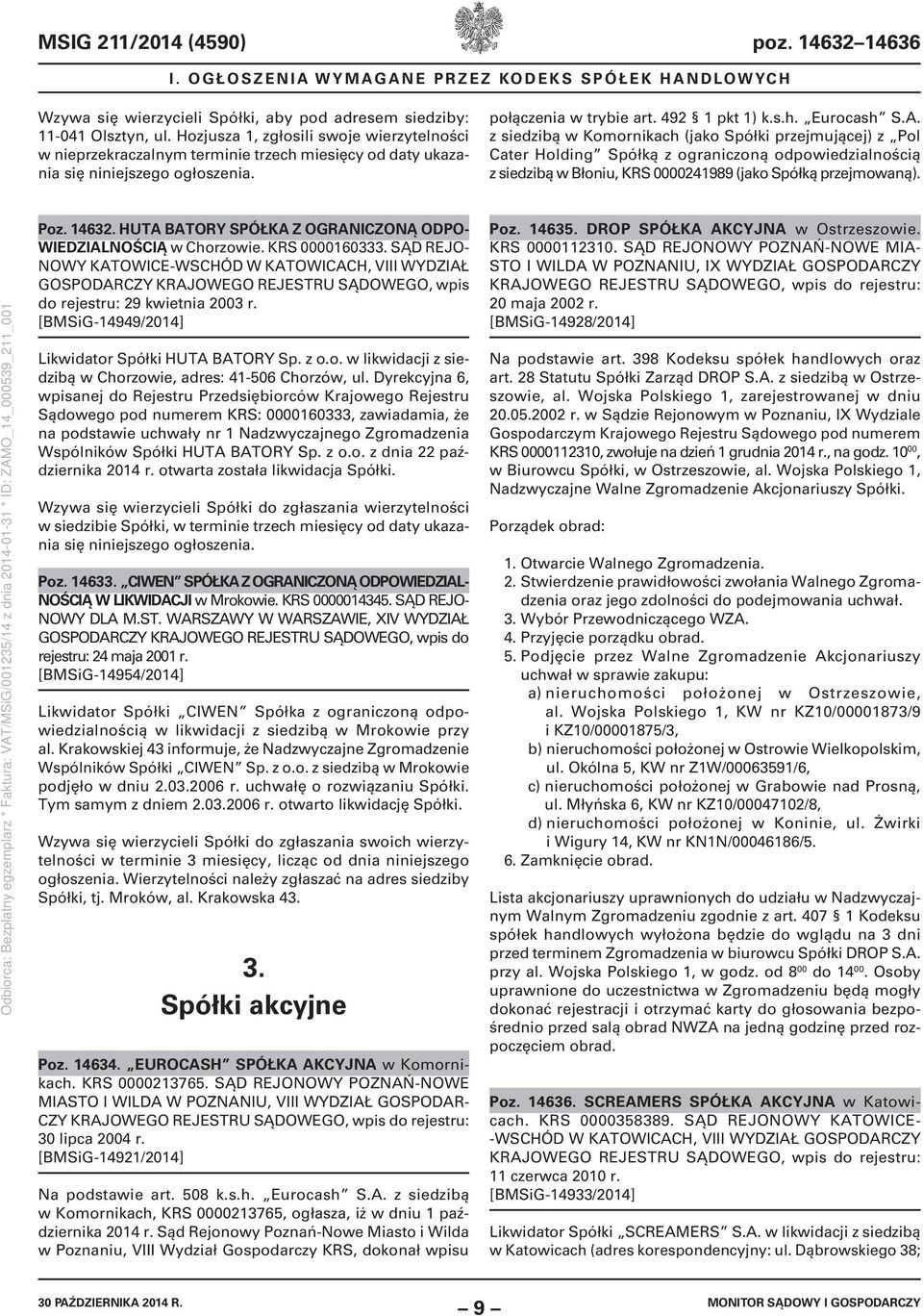 z siedzibą w Komornikach (jako Spółki przejmującej) z Pol Cater Holding Spółką z ograniczoną odpowiedzialnością z siedzibą w Błoniu, KRS 0000241989 (jako Spółką przejmowaną). Poz. 14632.