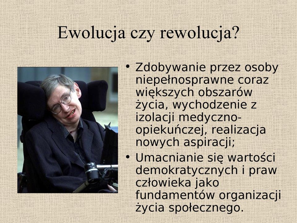 życia, wychodzenie z izolacji medycznoopiekuńczej, realizacja