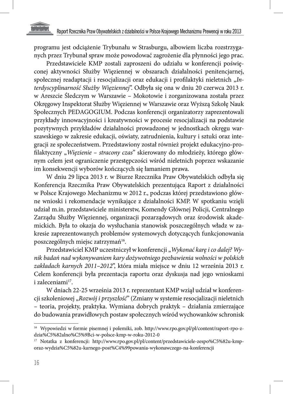 Przedstawiciele KMP zostali zaproszeni do udziału w konferencji poświęconej aktywności Służby Więziennej w obszarach działalności penitencjarnej, społecznej readaptacji i resocjalizacji oraz edukacji