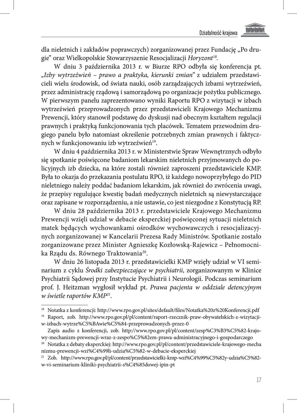 Izby wytrzeźwień prawo a praktyka, kierunki zmian z udziałem przedstawicieli wielu środowisk, od świata nauki, osób zarządzających izbami wytrzeźwień, przez administrację rządową i samorządową po