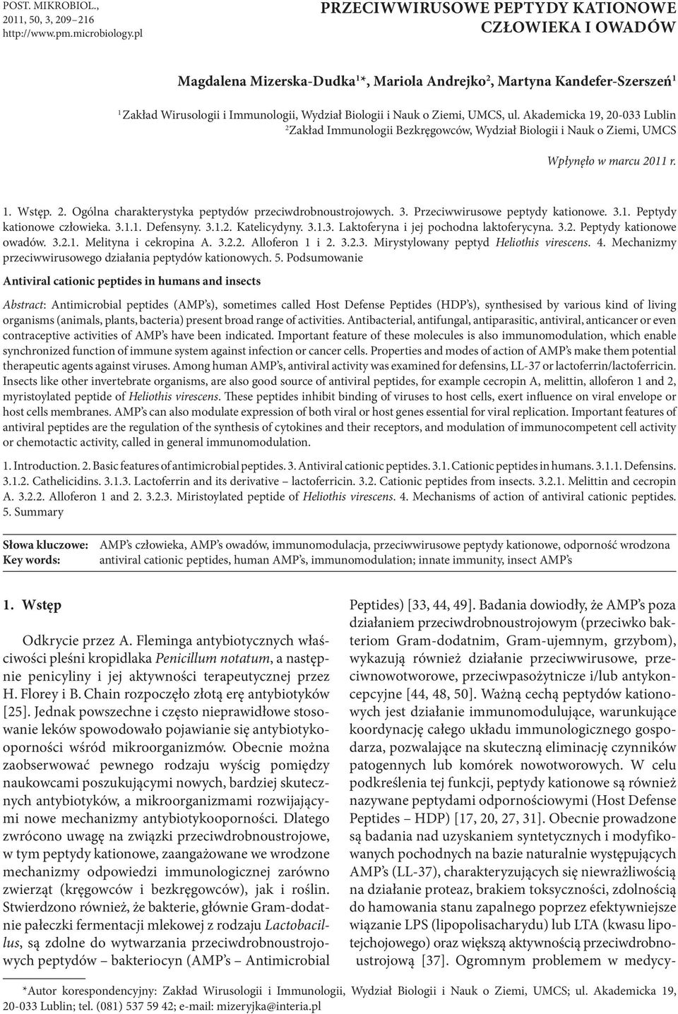 Ziemi, UMCS, ul. Akademicka 19, 20-033 Lublin 2 Zakład Immunologii Bezkręgowców, Wydział Biologii i Nauk o Ziemi, UMCS Wpłynęło w marcu 2011 r. 1. Wstęp. 2. Ogólna charakterystyka peptydów przeciwdrobnoustrojowych.