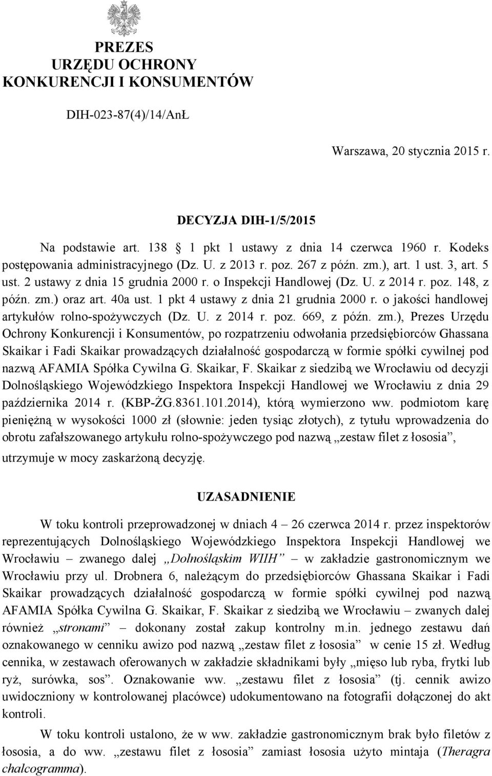 zm.) oraz art. 40a ust. 1 pkt 4 ustawy z dnia 21 grudnia 2000 r. o jakości handlowej artykułów rolno-spoŝywczych (Dz. U. z 2014 r. poz. 669, z późn. zm.