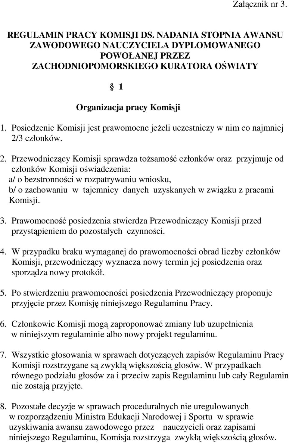 3 członków. 2.