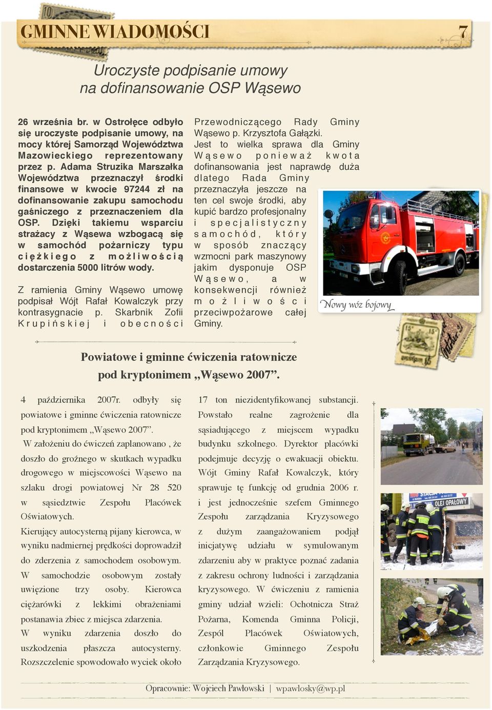 Adama Struzika Marszałka Województwa przeznaczył środki finansowe w kwocie 97244 zł na dofinansowanie zakupu samochodu gaśniczego z przeznaczeniem dla OSP.
