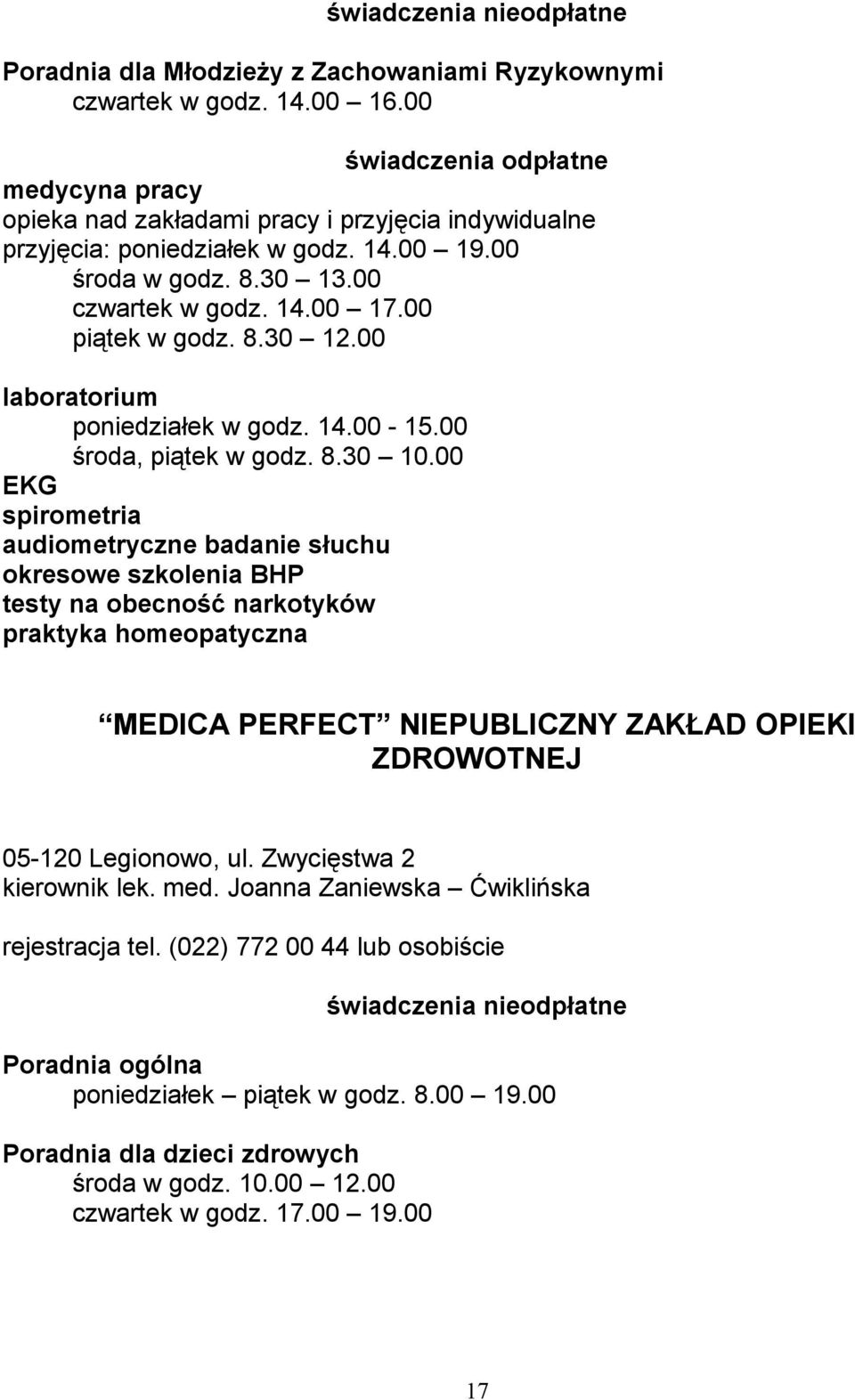 00 piątek w godz. 8.30 12.00 laboratorium poniedziałek w godz. 14.00-15.00 środa, piątek w godz. 8.30 10.