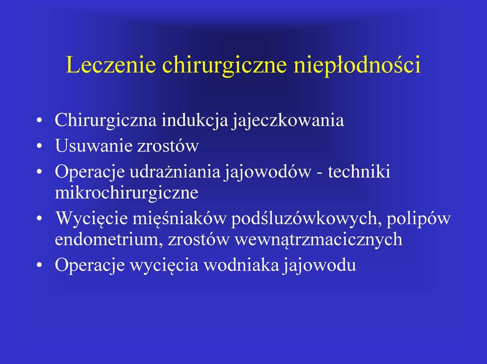 techniki mikrochirurgiczne Wycięcie mięśniaków podśluzówkowych,