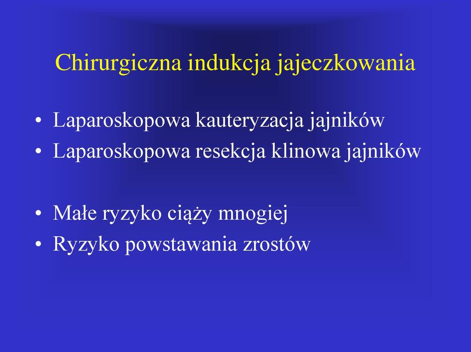 Laparoskopowa resekcja klinowa jajników