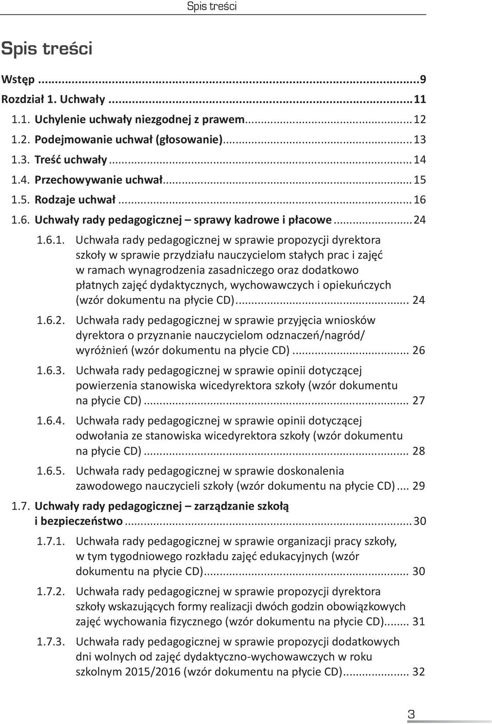 stałych prac i zajęć w ramach wynagrodzenia zasadniczego oraz dodatkowo płatnych zajęć dydaktycznych, wychowawczych i opiekuńczych (wzór dokumentu na płycie CD)... 24