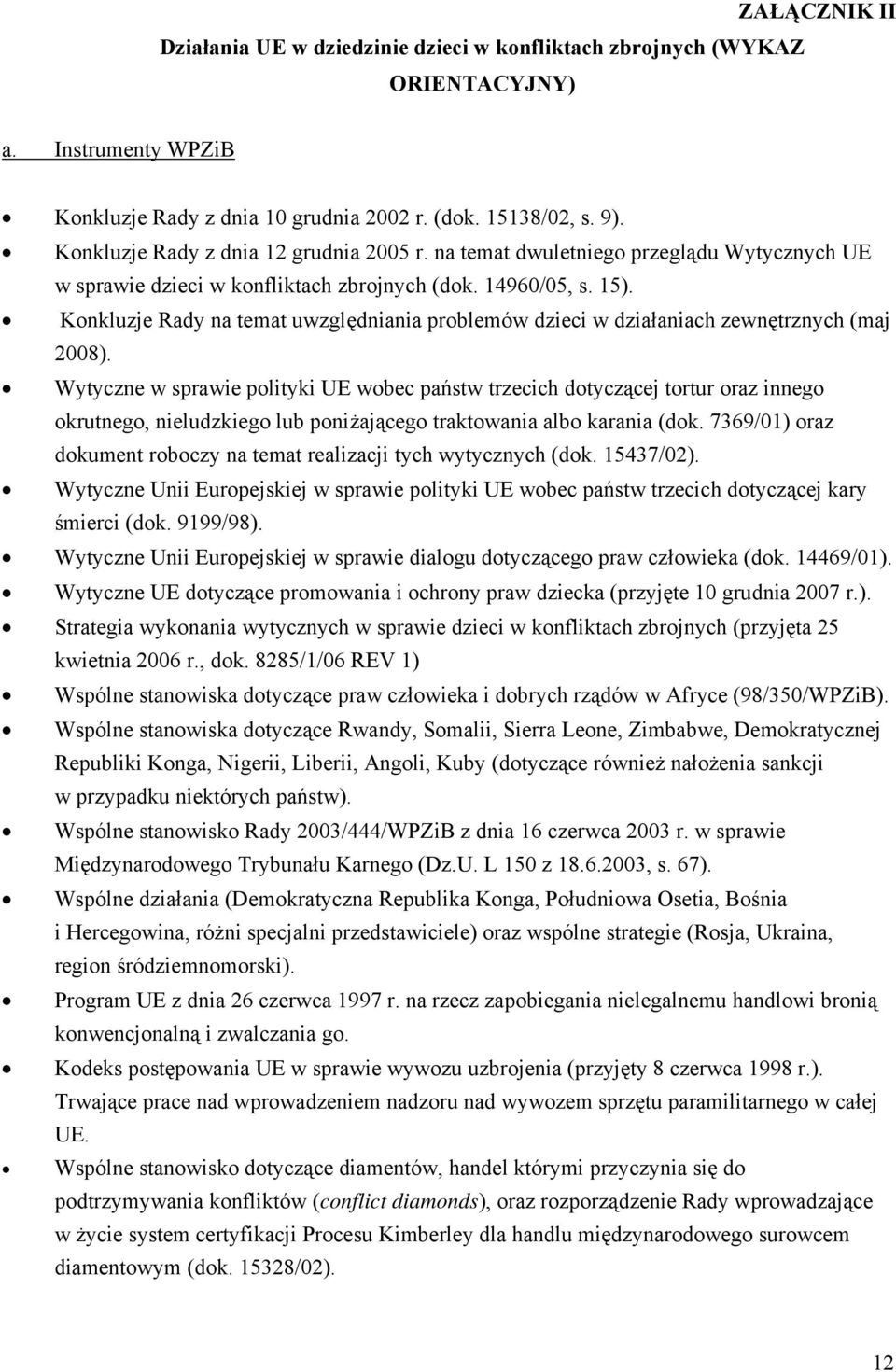 Konkluzje Rady na temat uwzględniania problemów dzieci w działaniach zewnętrznych (maj 2008).