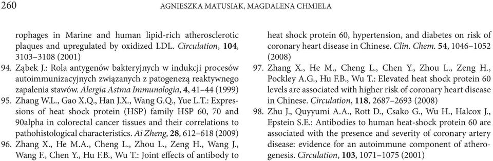 X., Wang G.Q., Yue L.T.: Expressions of heat shock protein (HSP) family HSP 60, 70 and 90alpha in colorectal cancer tissues and their correlations to pathohistological characteristics.