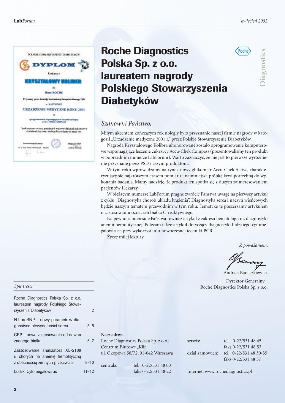 Nagrodà Kryszta owego Kolibra uhonorowane zosta o oprogramowanie komputerowe wspomagajàce leczenie cukrzycy Accu-Chek Compass (prezentowaliêmy ten produkt w poprzednim numerze LabForum).