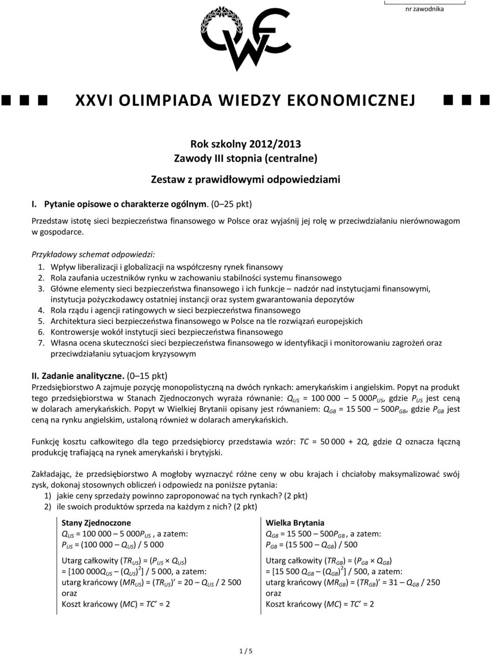 Wpływ liberalizacji i globalizacji na współczesny rynek finansowy 2. Rola zaufania uczestników rynku w zachowaniu stabilności systemu finansowego 3.