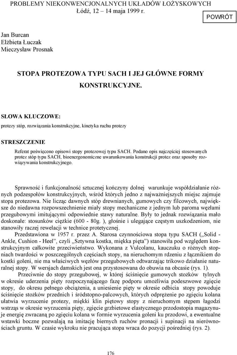 Pono opis njzęśiej stosownyh protez stóp typu SH, ioenergonomizne uwrunkowni konstrukji protez orz sposoy rozwiązywni konstrukyjnego.