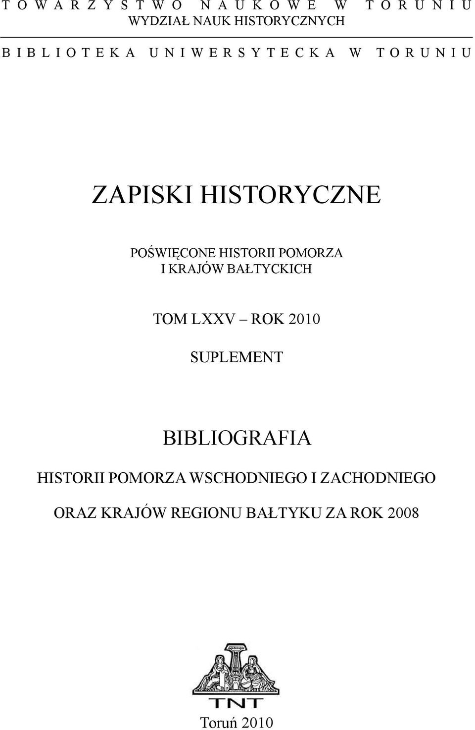 POMORZA I KRAJÓW BAŁTYCKICH TOM LXXV ROK 2010 SUPLEMENT BIBLIOGRAFIA HISTORII