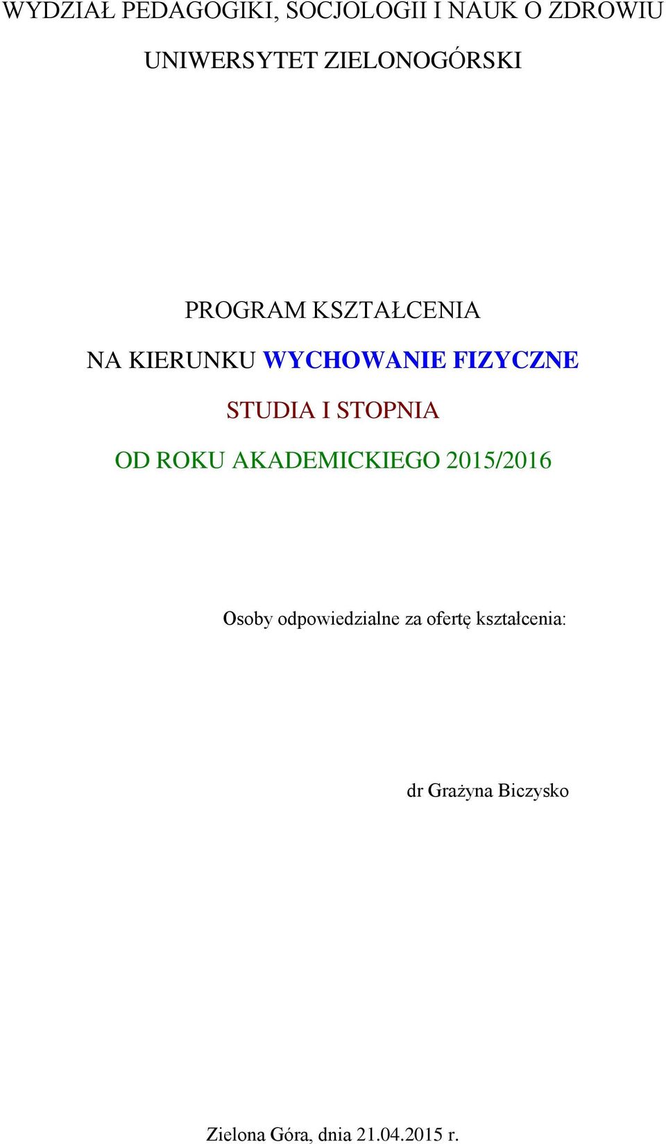 STUDIA I STOPNIA OD ROKU AKADEMICKIEGO 2015/2016 Osoby