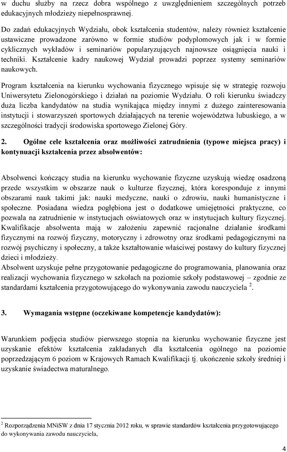 popularyzujących najnowsze osiągnięcia nauki i techniki. Kształcenie kadry naukowej Wydział prowadzi poprzez systemy seminariów naukowych.