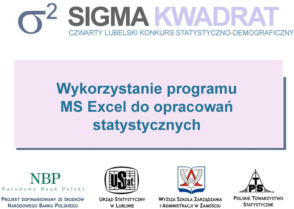 DOFINANSOWANY ZE ŚRODKÓW NARODOWEGO BANKU POLSKIEGO URZĄD STATYSTYCZNY W