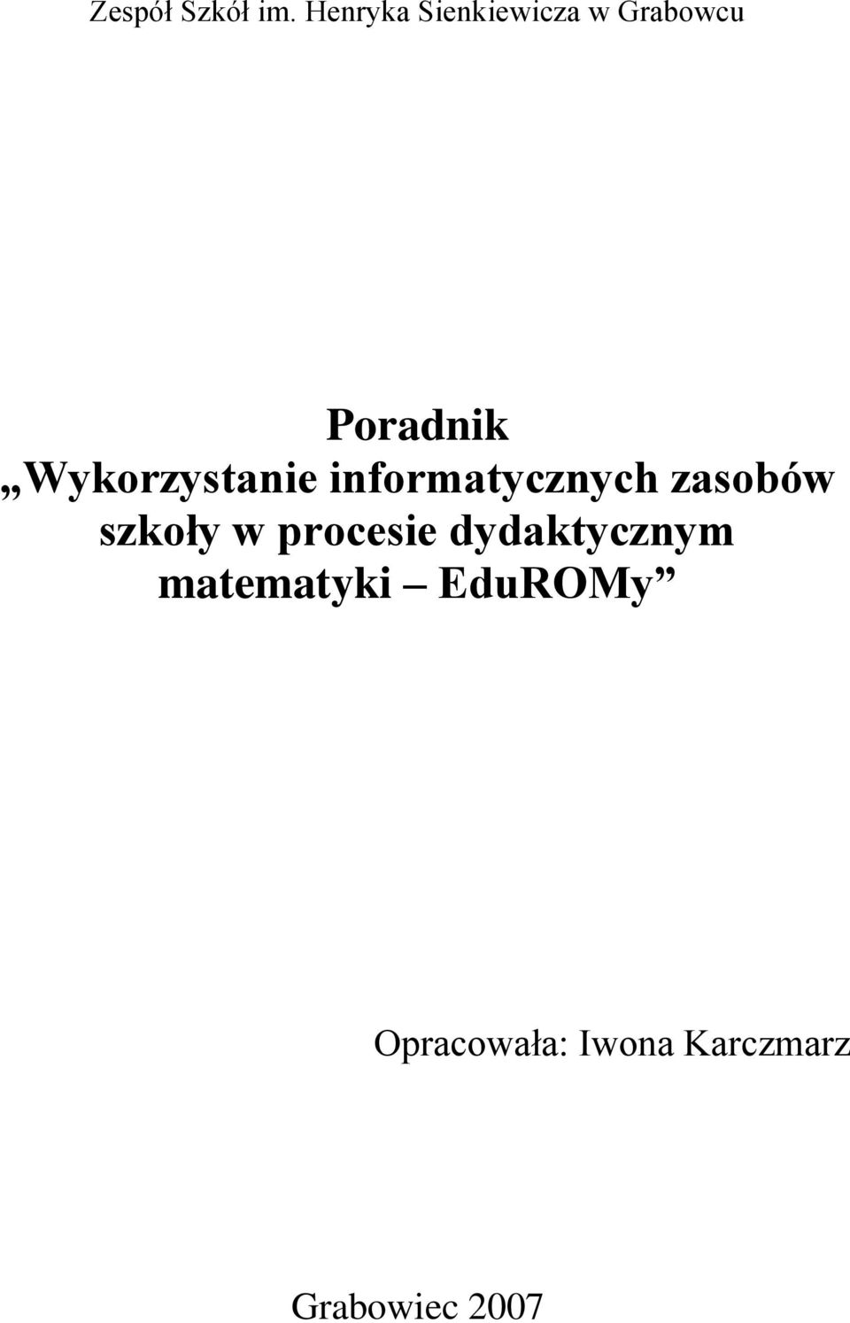 Wykorzystanie informatycznych zasobów szkoły w