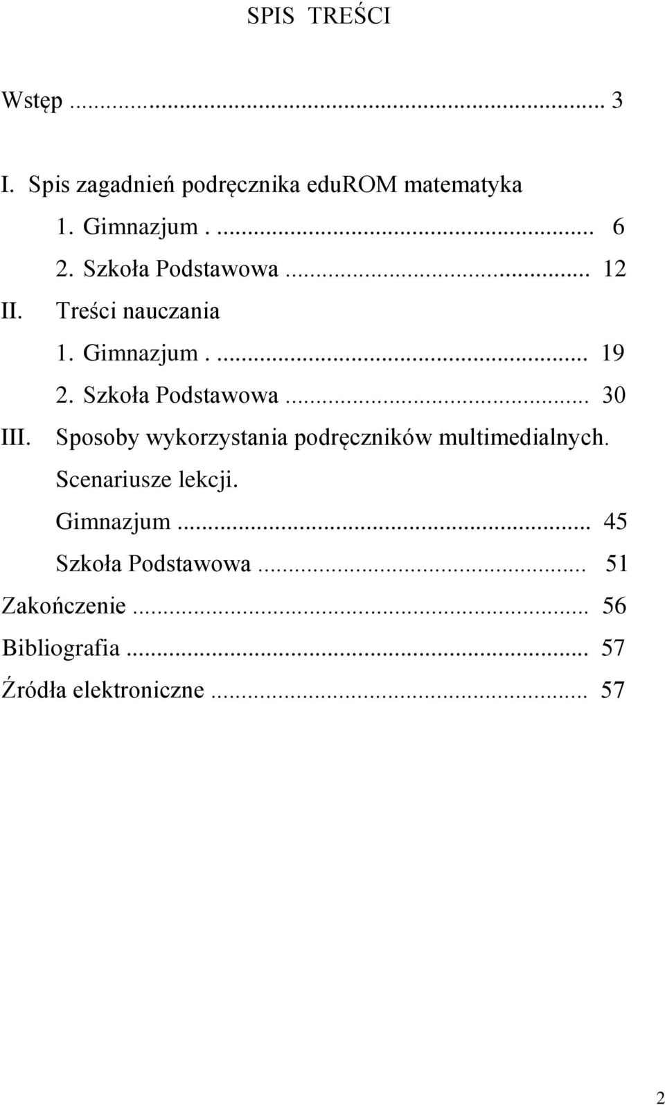 .. 30 III. Sposoby wykorzystania podręczników multimedialnych. Scenariusze lekcji.