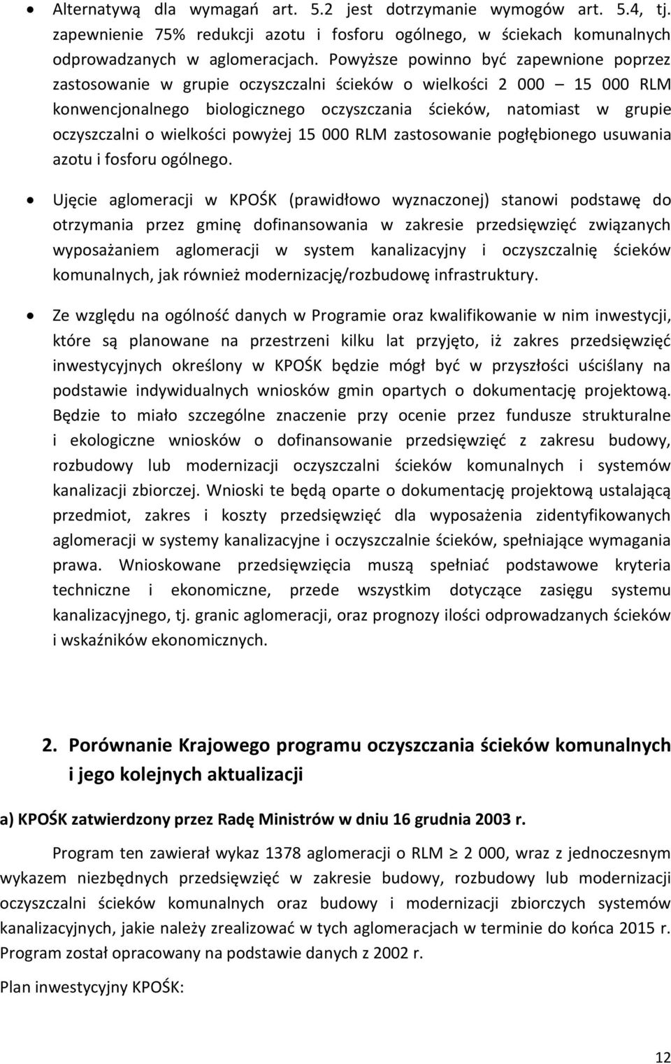 wielkości powyżej 15 000 RLM zastosowanie pogłębionego usuwania azotu i fosforu ogólnego.