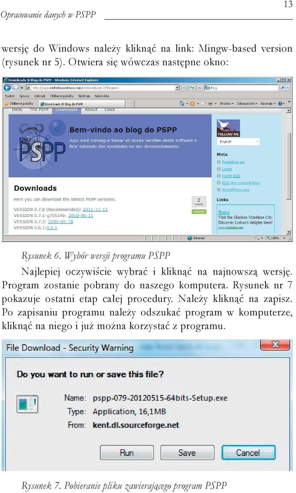 Program zostanie pobrany do naszego komputera. Rysunek nr 7 pokazuje ostatni etap całej procedury. Należy kliknąć na zapisz.