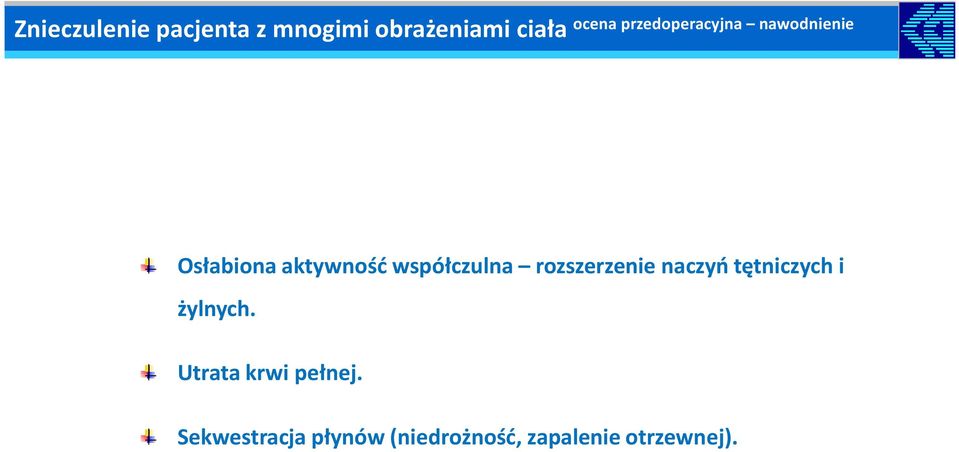 współczulna rozszerzenie naczyń tętniczych i żylnych.