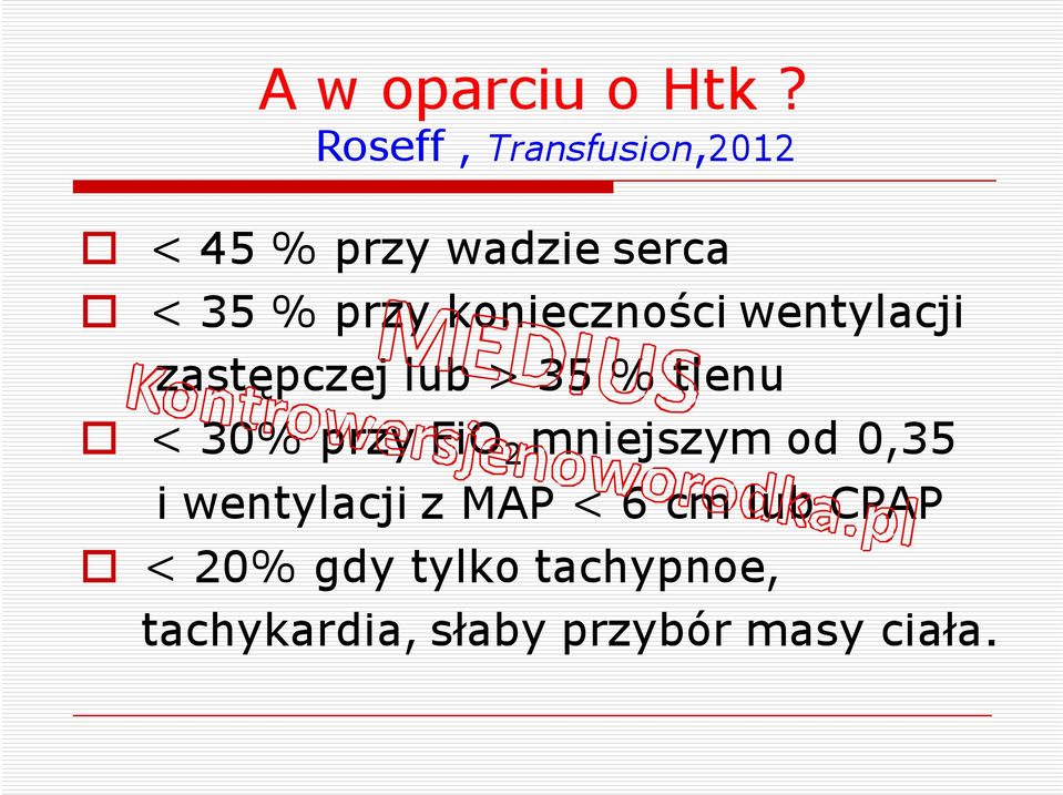 konieczności wentylacji zastępczej lub > 35 % tlenu < 30% przy FiO