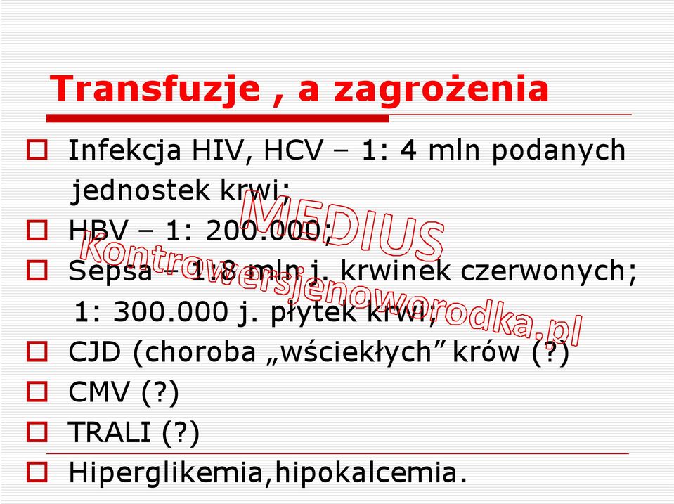 krwinek czerwonych; 1: 300.000 j.