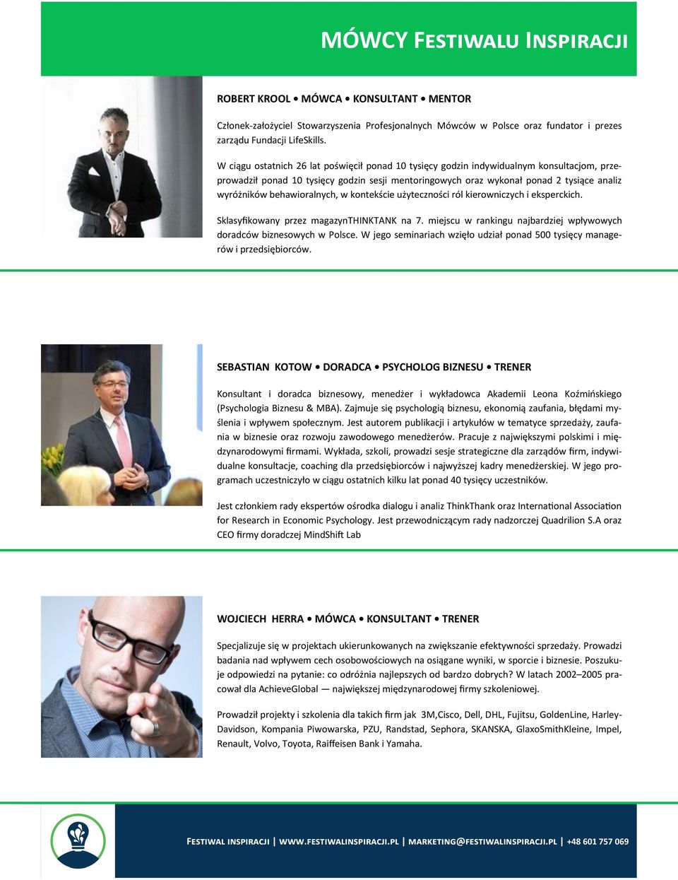 behawioralnych, w kontekście użyteczności ról kierowniczych i eksperckich. Sklasyfikowany przez magazynthinktank na 7. miejscu w rankingu najbardziej wpływowych doradców biznesowych w Polsce.