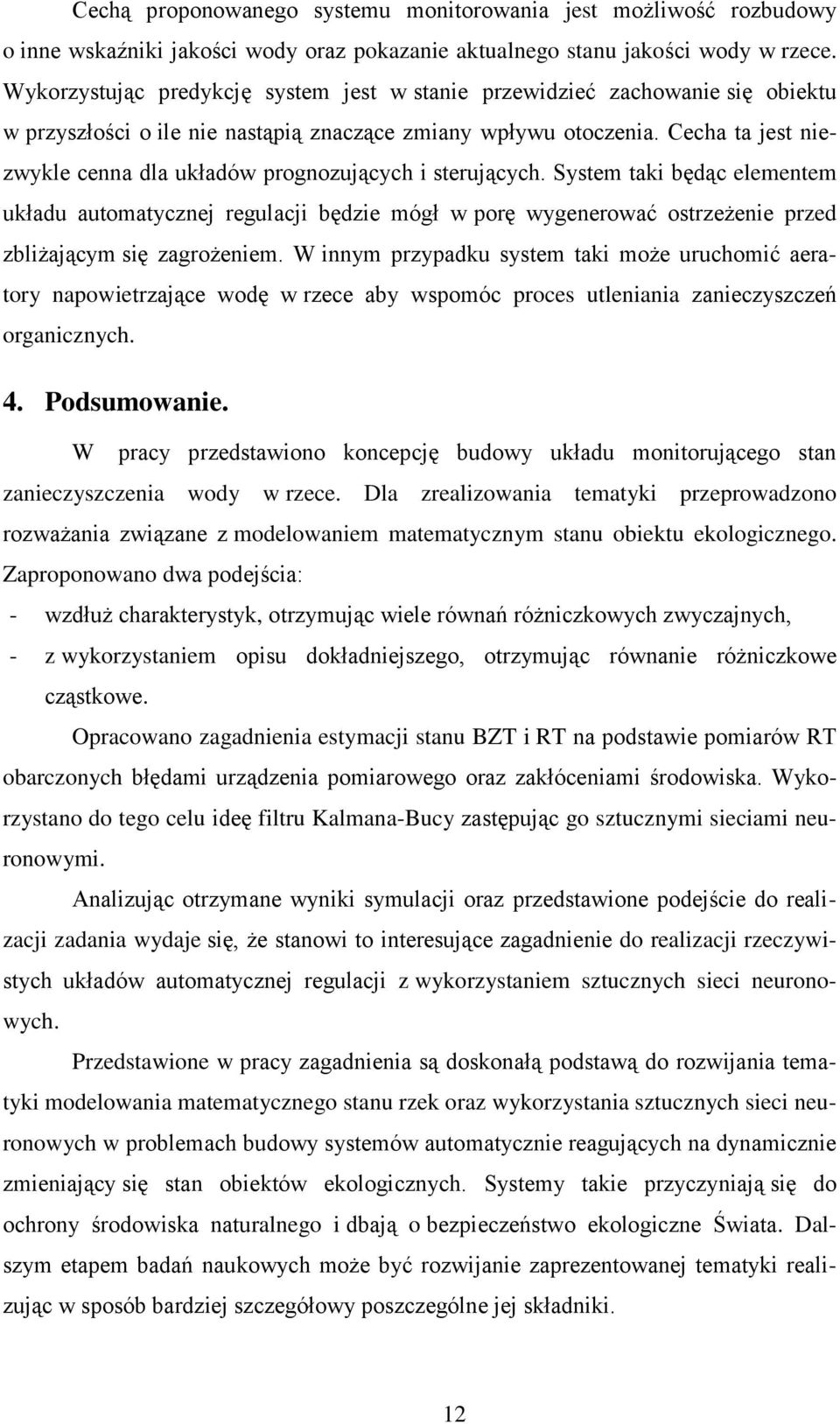 Cecha ta jest niezwyle cenna dla uładów prognozujących i sterujących.