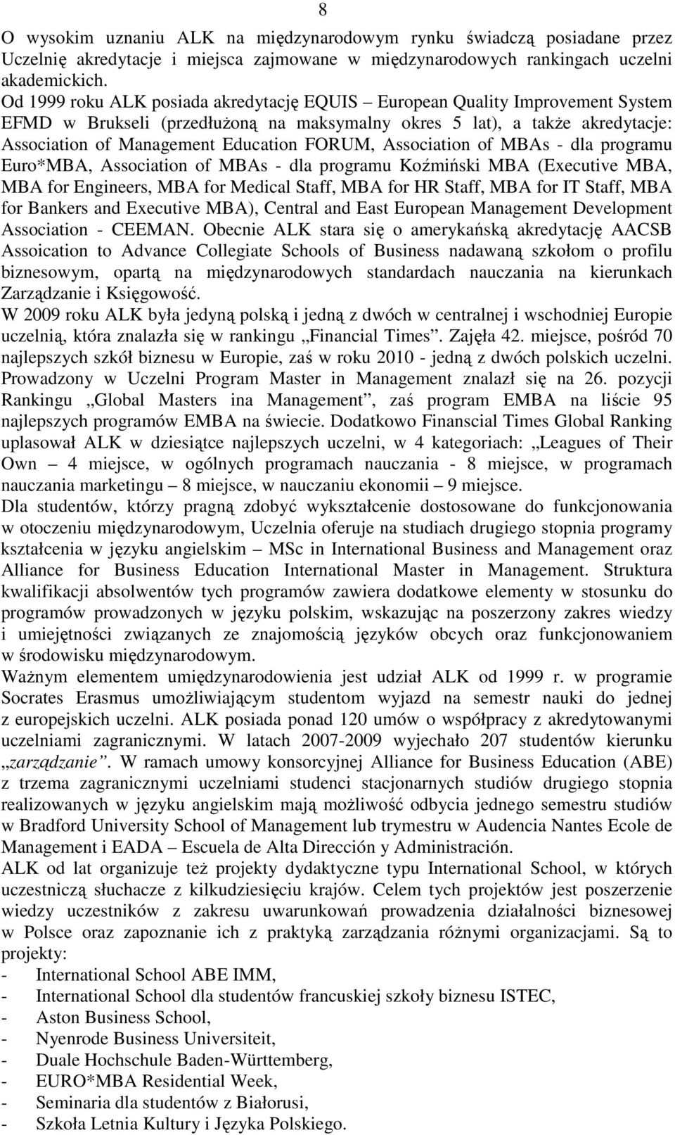 Association of MBAs - dla programu Euro*MBA, Association of MBAs - dla programu Koźmiński MBA (Executive MBA, MBA for Engineers, MBA for Medical Staff, MBA for HR Staff, MBA for IT Staff, MBA for