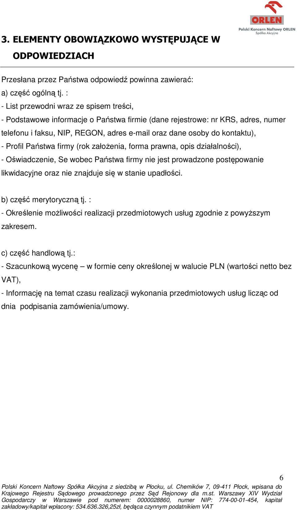 Profil Państwa firmy (rok założenia, forma prawna, opis działalności), - Oświadczenie, Se wobec Państwa firmy nie jest prowadzone postępowanie likwidacyjne oraz nie znajduje się w stanie upadłości.