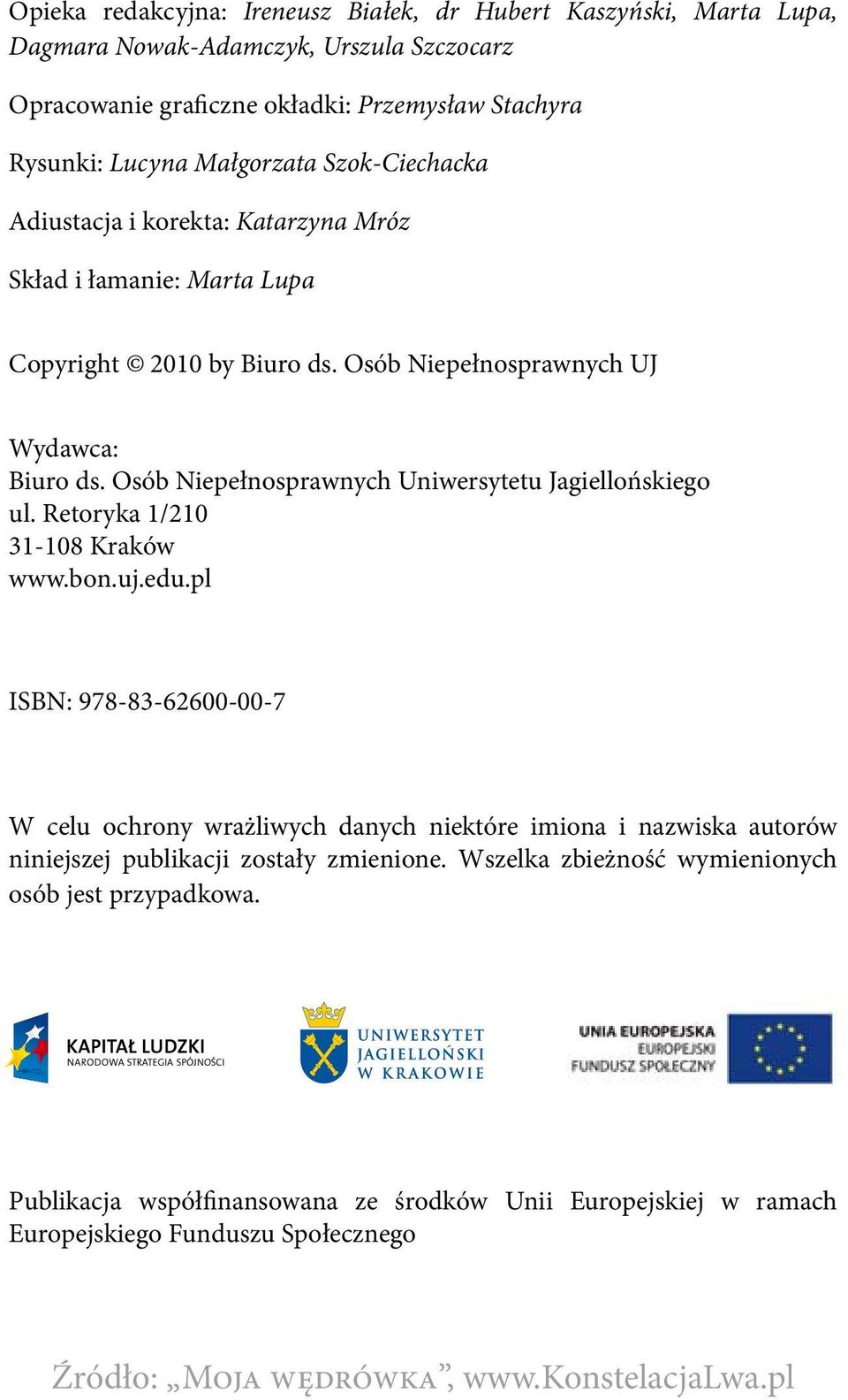 Osób Niepełnosprawnych Uniwersytetu Jagiellońskiego ul. Retoryka 1/210 31-108 Kraków www.bon.uj.edu.