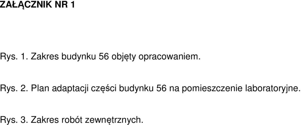 Zakres budynku 56 objęty opracowaniem.