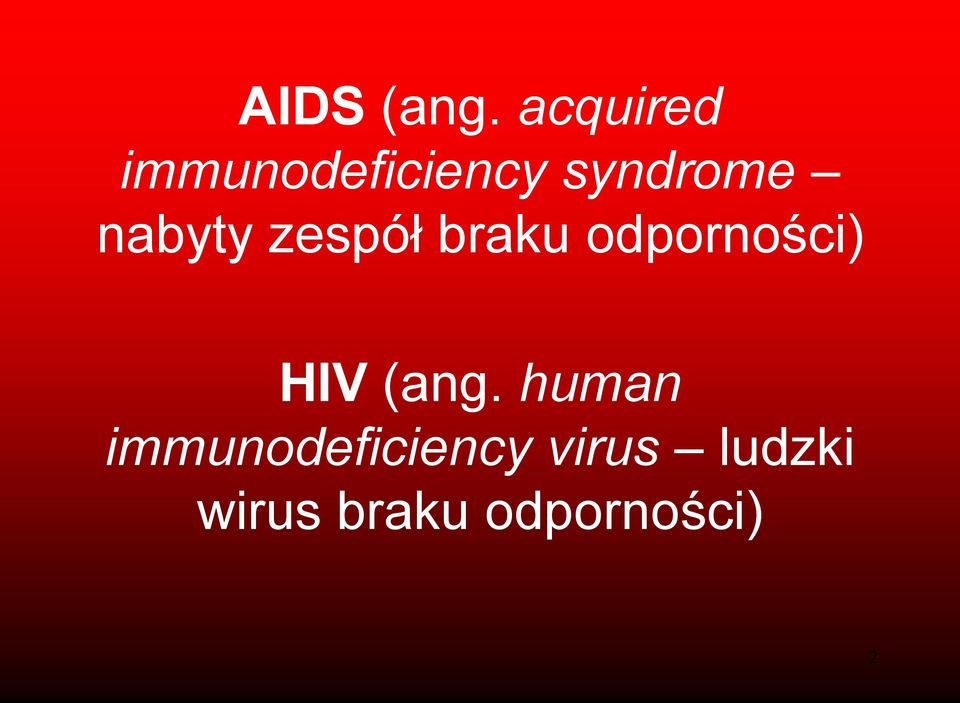 nabyty zespół braku odporności) HIV