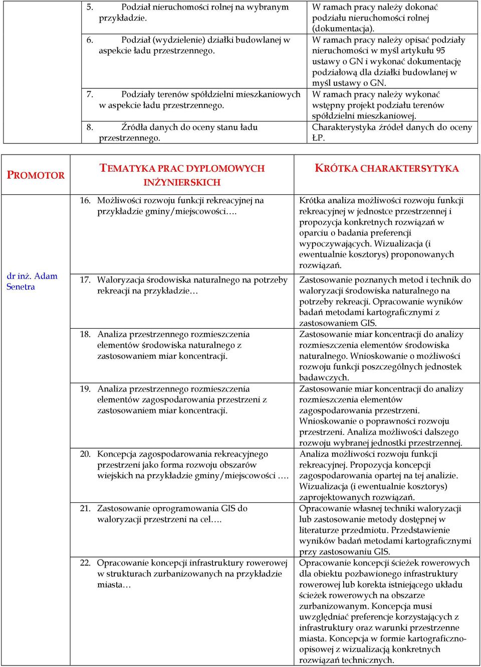 W ramach pracy należy dokonać podziału nieruchomości rolnej (dokumentacja).