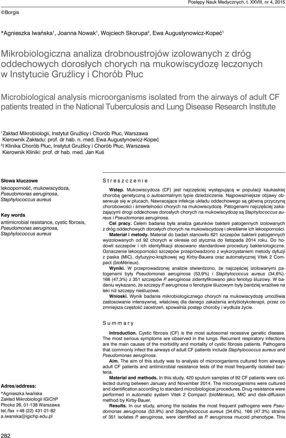 na mukowiscydozę leczonych w Instytucie Gruźlicy i Chorób Płuc Microbiological analysis microorganisms isolated from the airways of adult CF patients treated in the National Tuberculosis and Lung