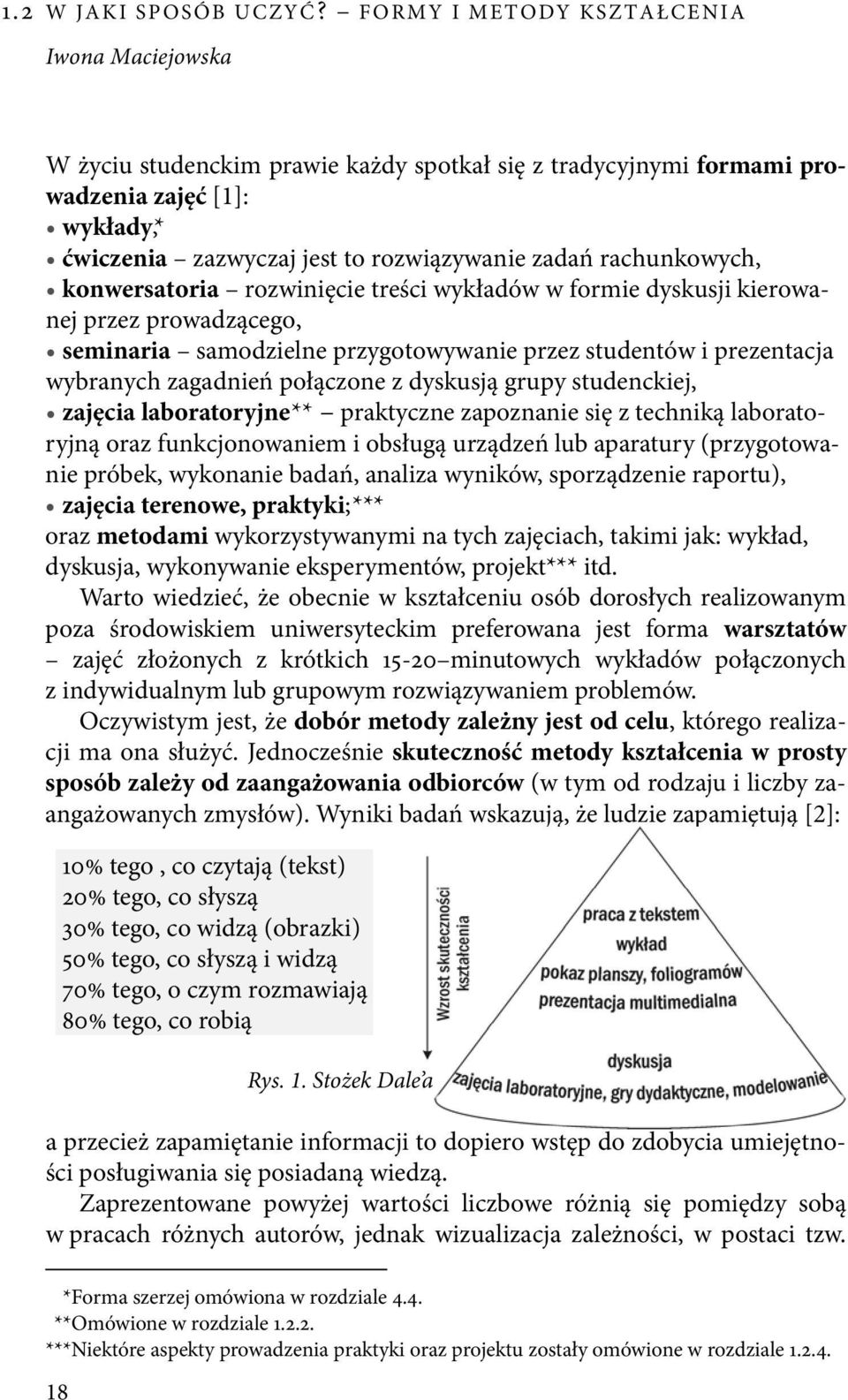 rachunkowych, konwersatoria rozwinięcie treści wykładów w formie dyskusji kierowanej przez prowadzącego, seminaria samodzielne przygotowywanie przez studentów i prezentacja wybranych zagadnień