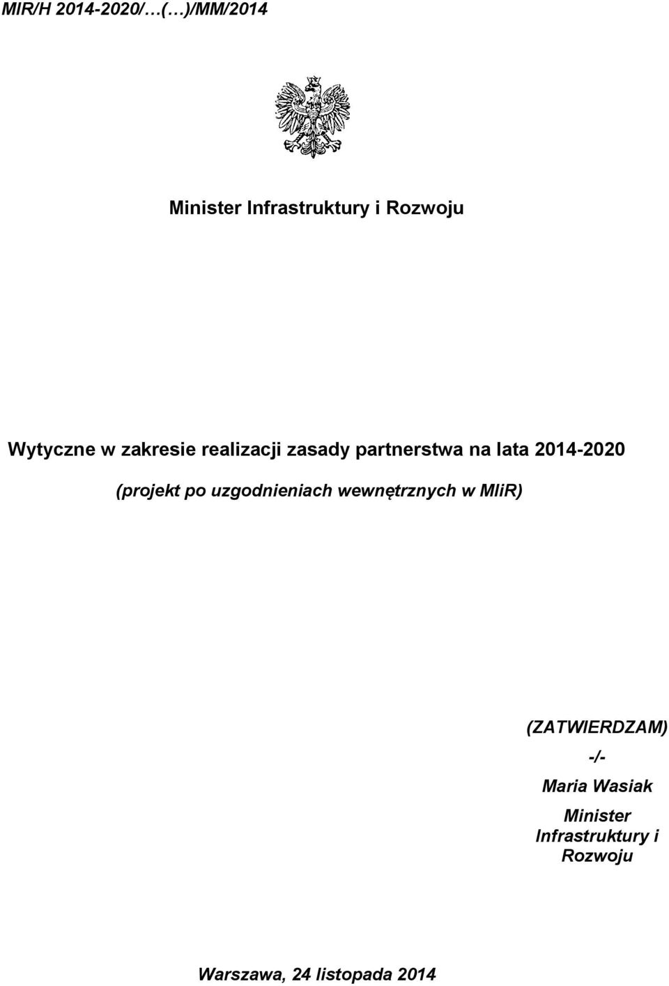 (projekt po uzgodnieniach wewnętrznych w MIiR) (ZATWIERDZAM) -/-